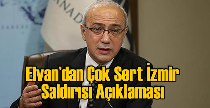 Bakan Elvan Saldırıya Karşı Çok Sert Tepki Verdi