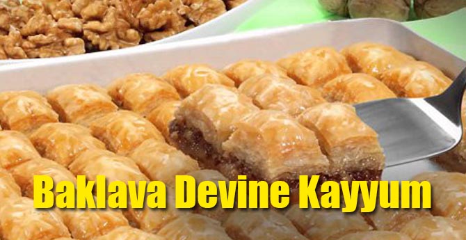 Baklava Devine Kayyum Atandı!