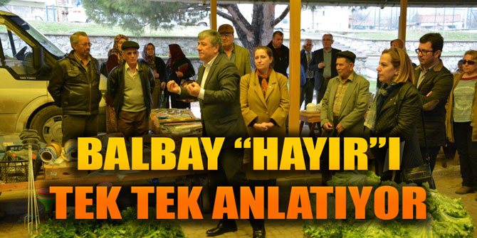Balbay, Hayırı tek tek anlatıyor