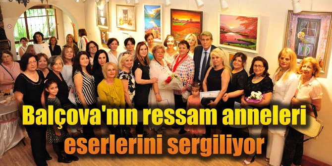 Balçova'nın ressam anneleri eserlerini sergiliyor