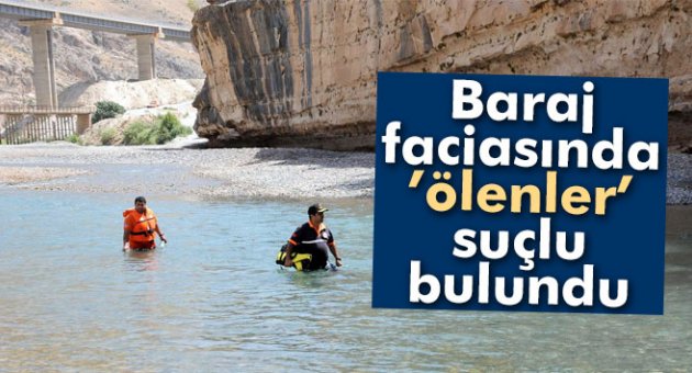 Baraj faciasında ’ölenler’ suçlu bulundu