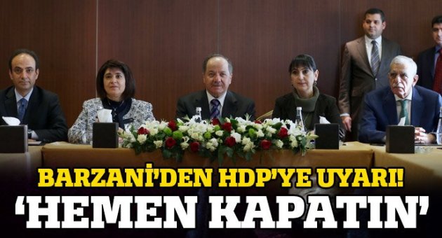 Barzani'den HDP'ye  uyarı!