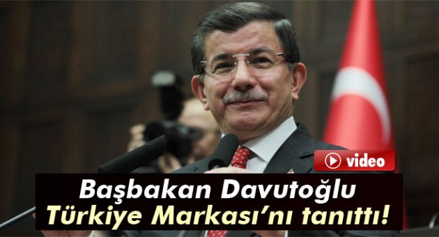 Başbakan Davutoğlu Türkiye Markası'nı tanıttı