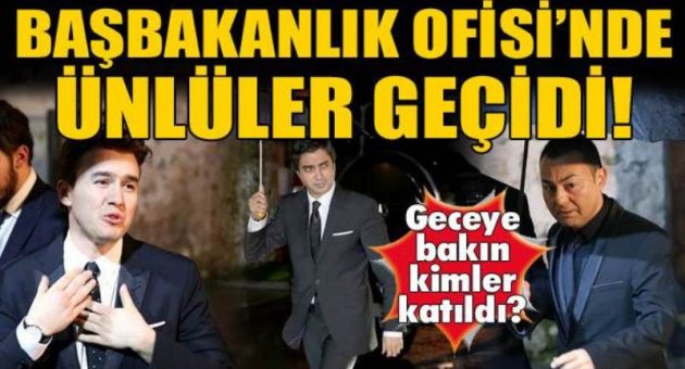 Başbakanlık'ta ünlüler geçidi! Geceye bakın kimler katıldı?