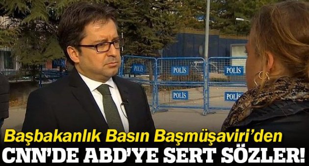 Başbakanlık Basın Başmüşaviri'nden CNN'de ABD'ye sert sözler!