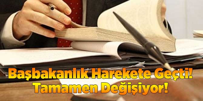 Başbakanlık Harekete Geçti! Tamamen Değişiyor!