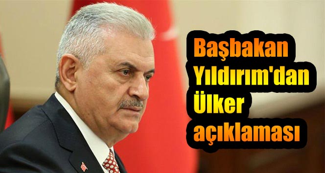 Başbakan Yıldırım'dan Ülker açıklaması
