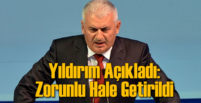 Başbakan: Zorunlu Hale Getirilecek
