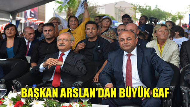 Başkan Arslan’dan Büyük Gaf