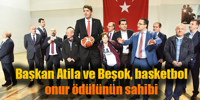 Başkan Atila ve Beşok, basketbol onur ödülünün sahibi