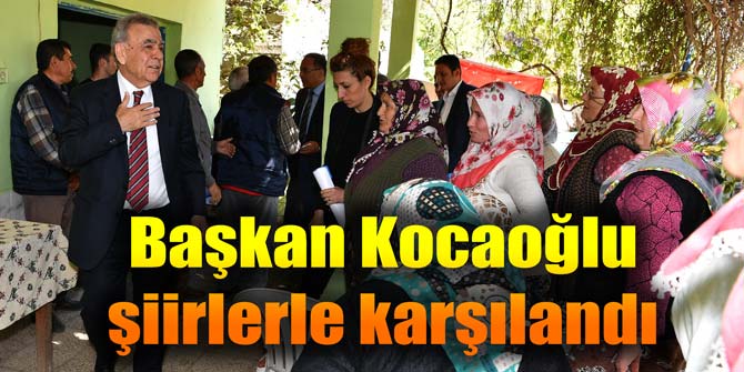 Başkan Kocaoğlu şiirlerle karşılandı