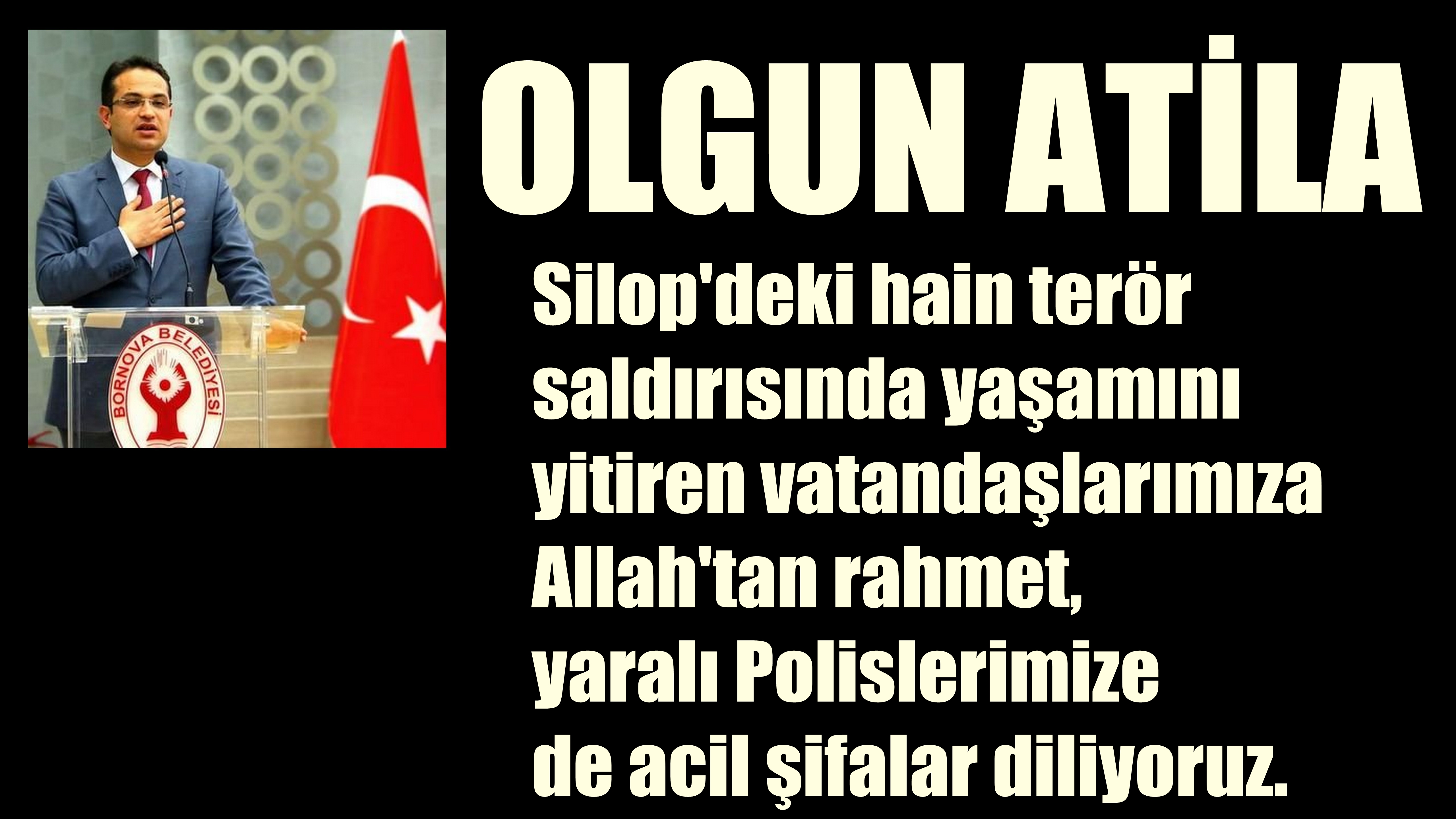 Başkan Olgun'dan Teröre Tepki