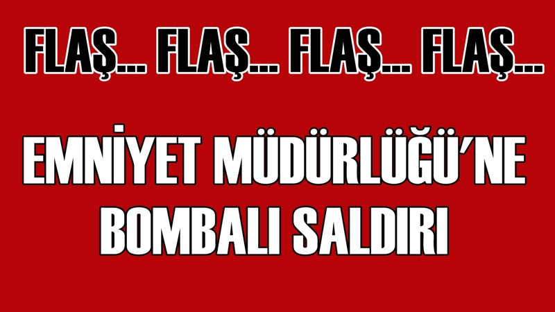 Batman'da Emniyet Müdürlüğü'ne Bombalı Saldırı