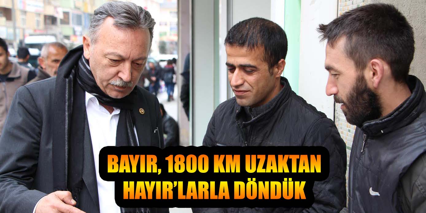 BAYIR, 1800 KM UZAKTAN HAYIR’LARLA DÖNDÜK
