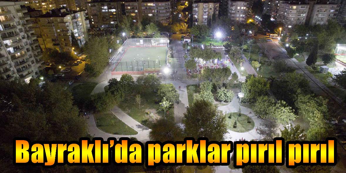 Bayraklı’da parklar pırıl pırıl