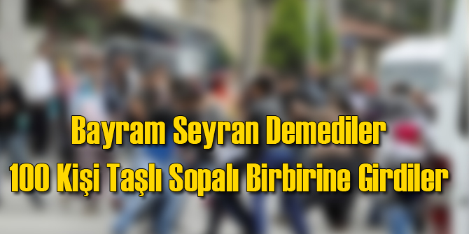 Bayram'da 100 Kişi Birbirine Girdi!