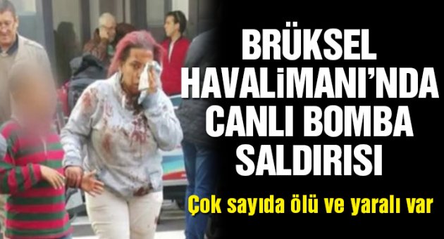 Belçika’nın başkenti Brüksel Havalimanı’nda çifte patlama!