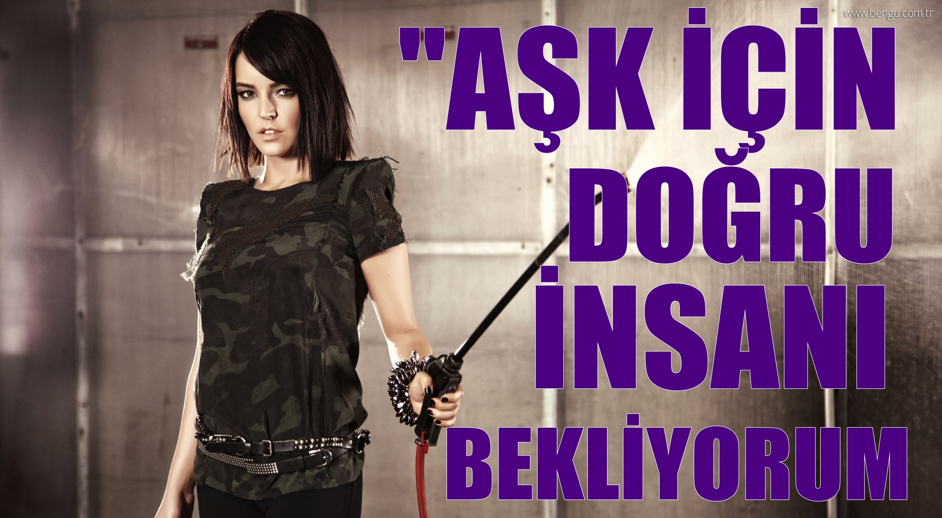 Bengü: ''Aşk için doğru insanı bekliyorum''