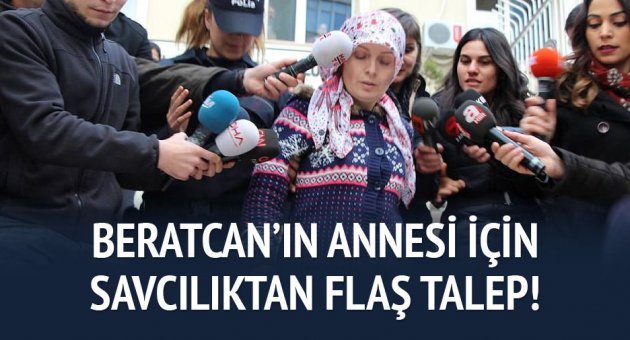 Beratcan'ın annesinin serbest bırakılmasına savcılık itiraz etti