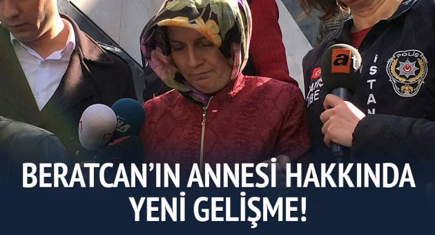 Beratcan'ın annesi tutuksuz yargılanacak