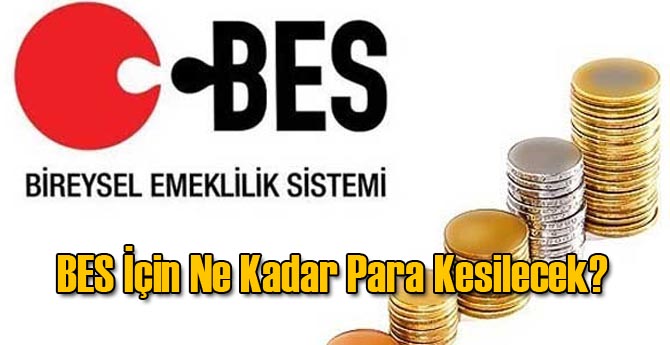 BES İçin Ne Kadar Para Kesilecek?