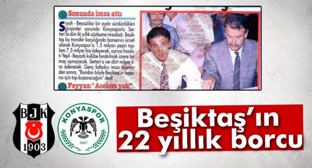 Beşiktaş’ın Konyaspor’a 22 yıllık borcu