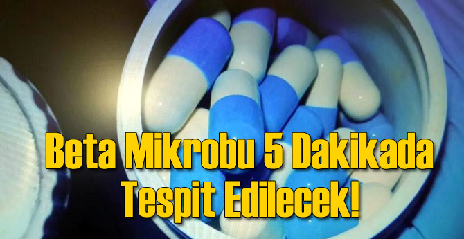 Beta Mikrobu 5 Dakikada Tespit Edilecek!