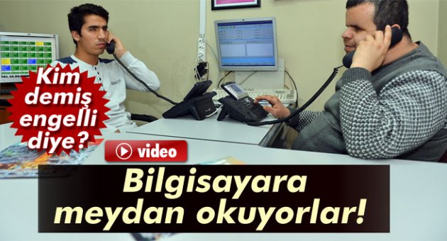 Bilgisayara meydan okuyan engelliler