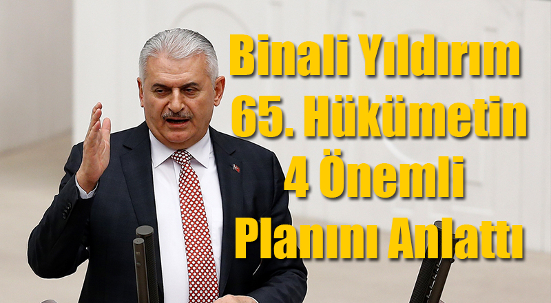 Binali Yıldırım 4 Önemli Planını Anlattı