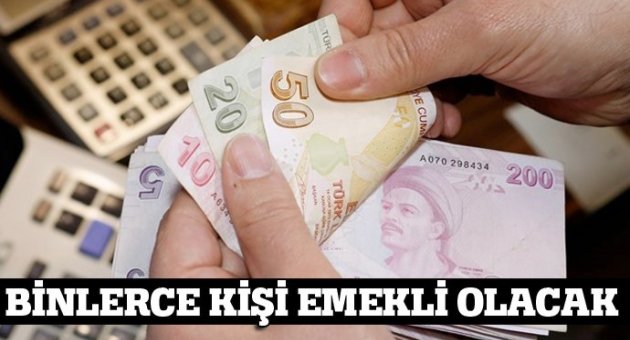 Binlerce kişi emekli olacak