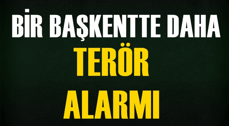 Bir başkentte daha terör alarmı!