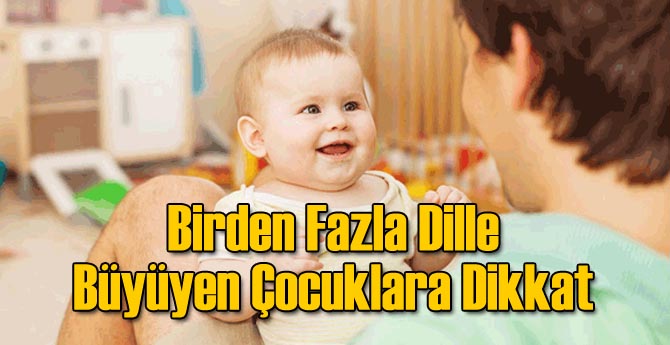 Birden Fazla Dille Büyüyen Çocuklara Dikkat
