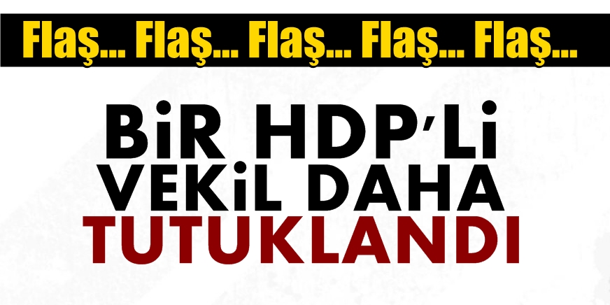 Bir HDP&#039;li milletvekili daha tutuklandı !