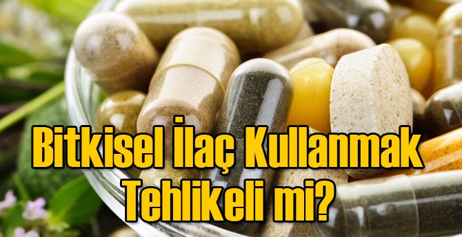 Bitkisel İlaç Kullanımı Zararlı mı?