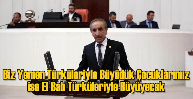 Biz Yemen Türküleriyle Büyüdük Çocuklarımız ise El Bab Türküleriyle Büyüyecek