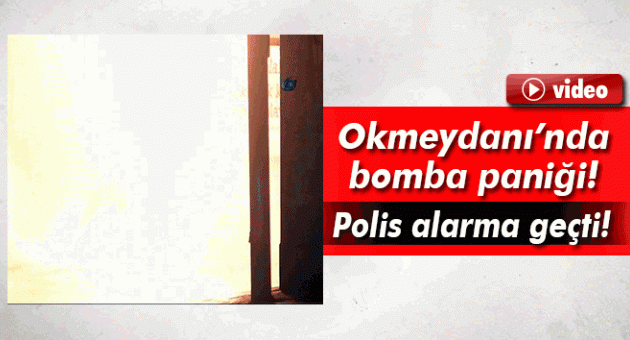 BOMBA PANİĞİ.