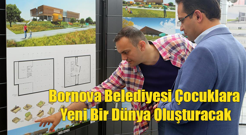 Bornova Belediyesi Çocuklara Yeni Bir Dünya Oluşturacak