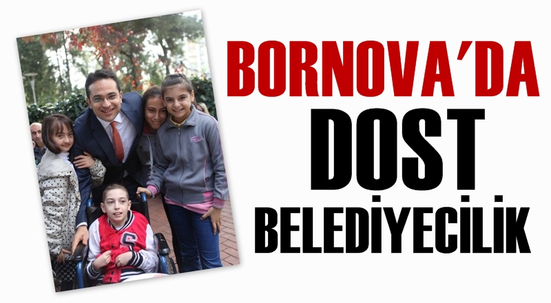 Bornova’da ‘dost’ belediyecilik