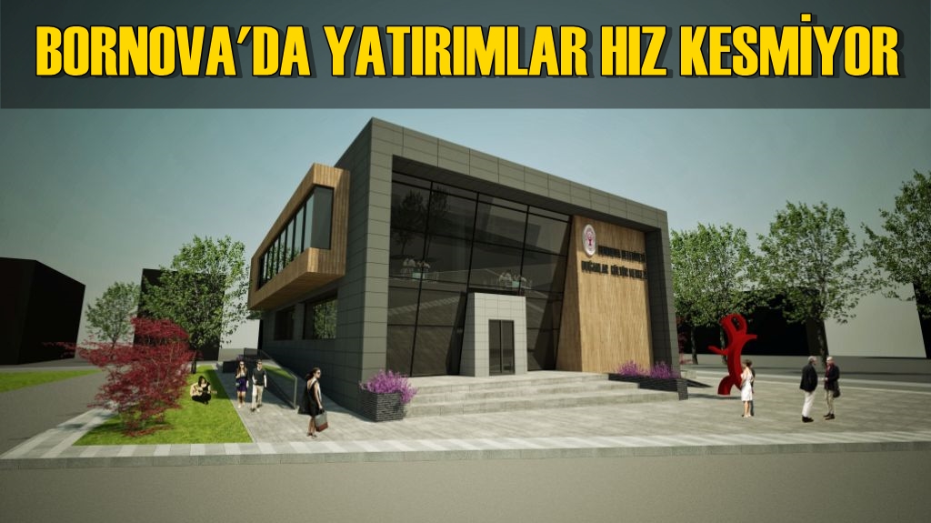 Bornova'da Yatırımlar Hız Kesmiyor