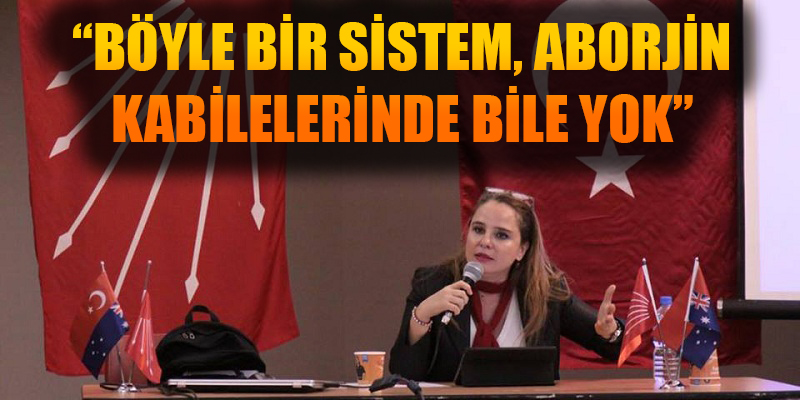 BÖYLE BİR SİSTEM, ABORJİN KABİLELERİNDE BİLE YOK