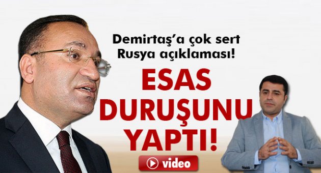 Bozdağ: ' Demirtaş Rusya'ya esas duruşunu yaptı'