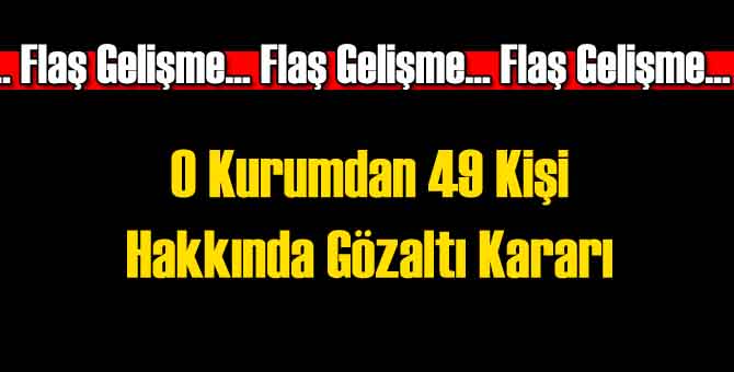 BTK'dan 49 Kişi Hakkında Gözaltı Kararı