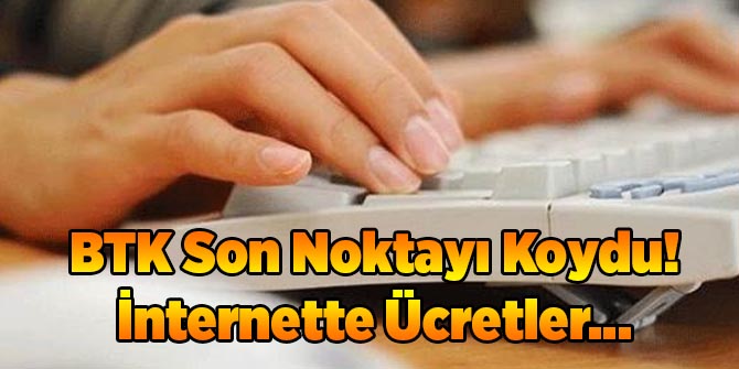 BTK Son Noktayı Koydu! İnternette Ücretler...