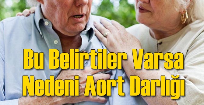 Bu Belirtiler Varsa Nedeni Aort Darlığı