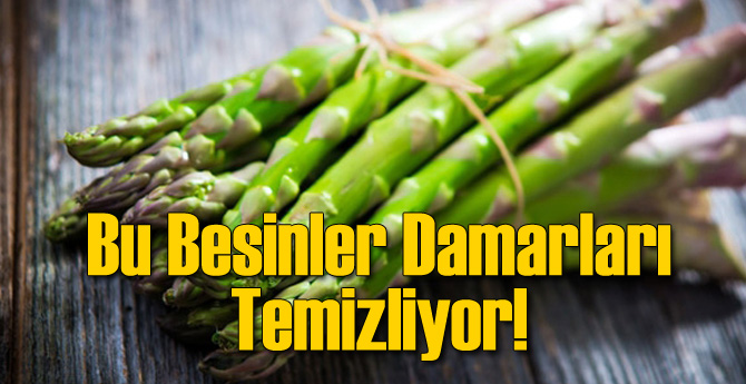 Bu Besinler Damarları Temizliyor!