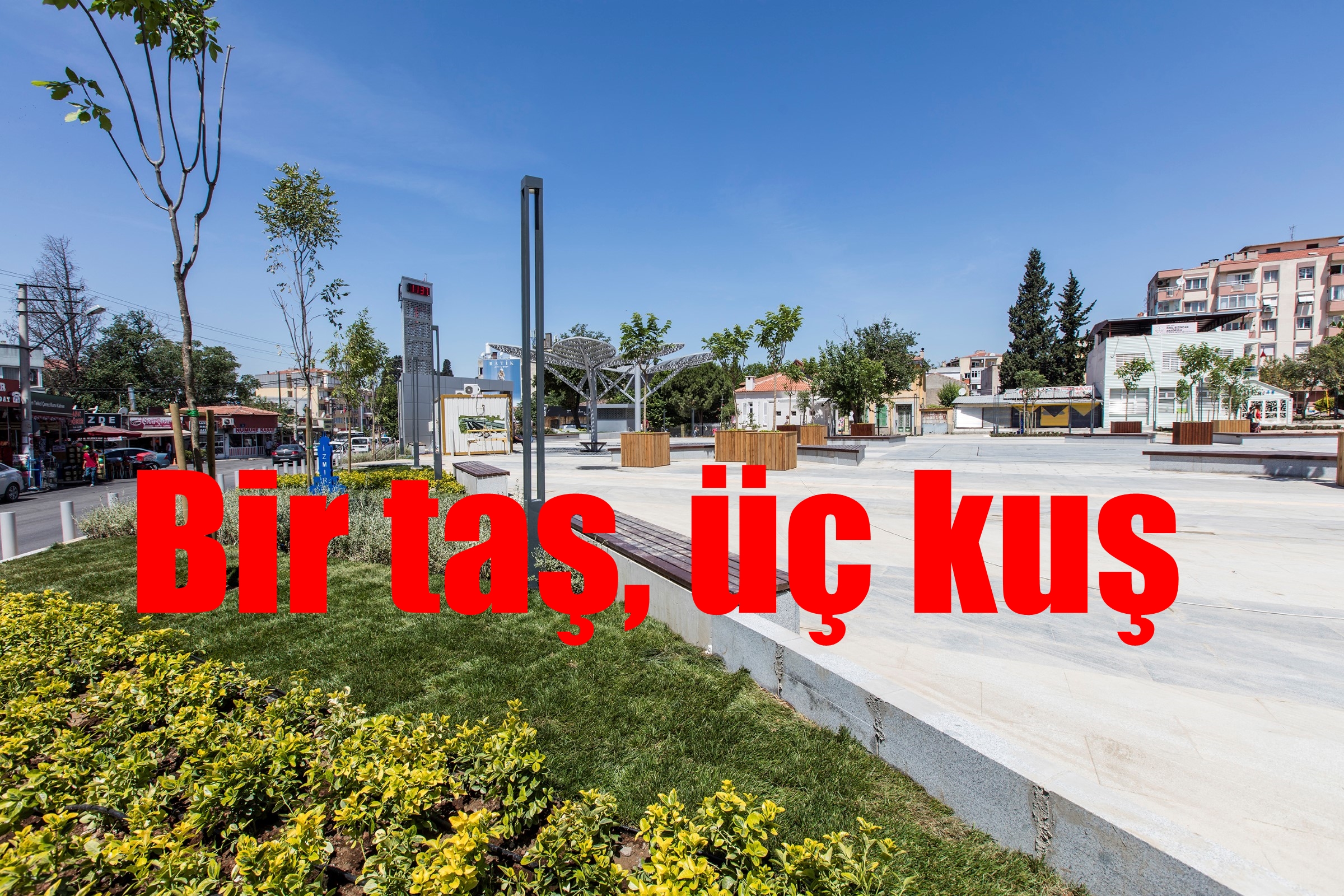 Buca'da Bir Taş, Üç Kuş