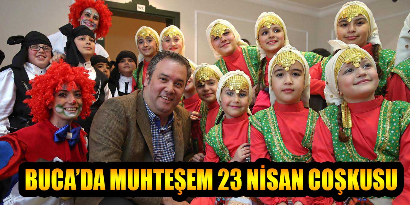 BUCA’DA MUHTEŞEM 23 NİSAN COŞKUSU