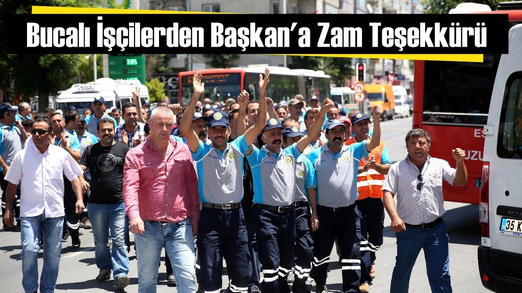 Bucalı İşçilerden Başkan'a Zam Teşekkürü