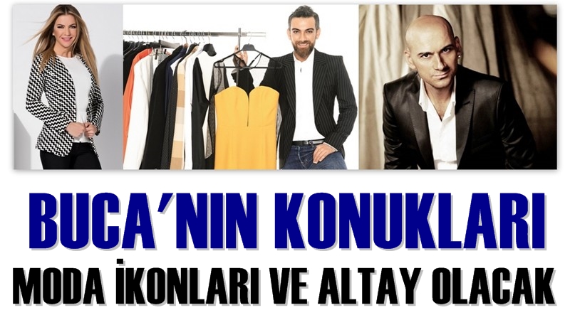Buca'nın Konukları İvana Sert, Hakan Akkaya ve Altay Olacak