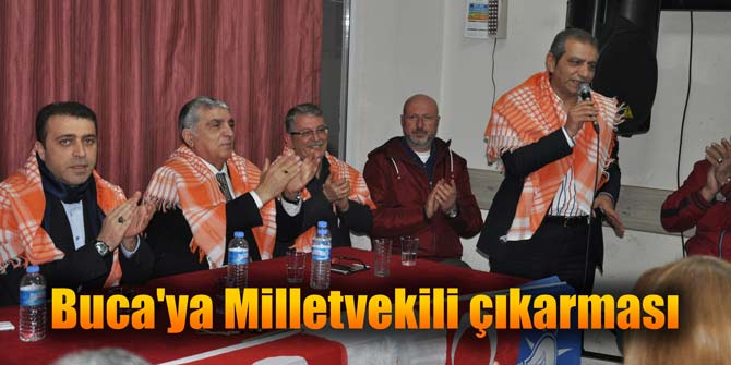 Buca'ya Milletvekili çıkarması